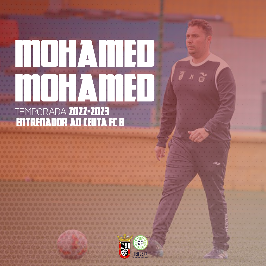 Mohamed Mohamed Toma Las Riendas De La AD Ceuta FC B AD Ceuta FC